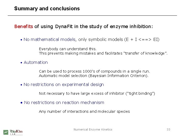 Summary and conclusions Benefits of using Dyna. Fit in the study of enzyme inhibition: