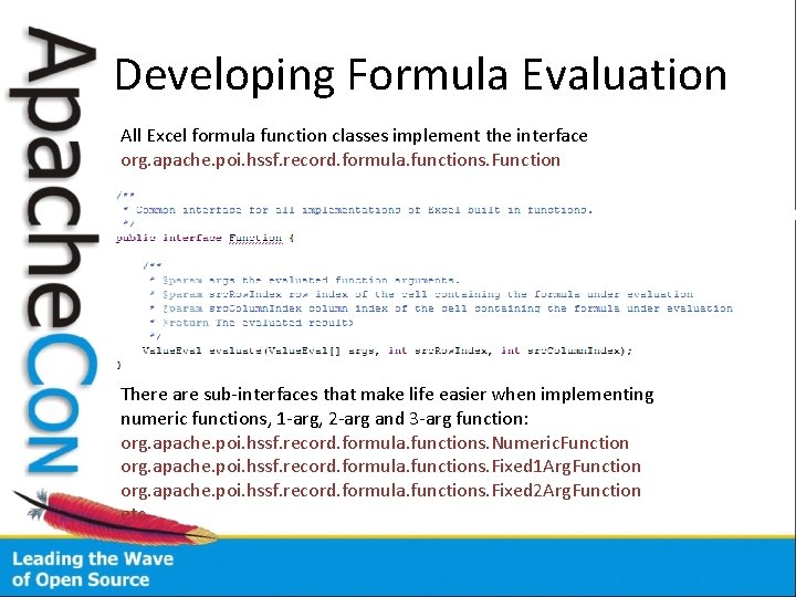 Developing Formula Evaluation All Excel formula function classes implement the interface org. apache. poi.