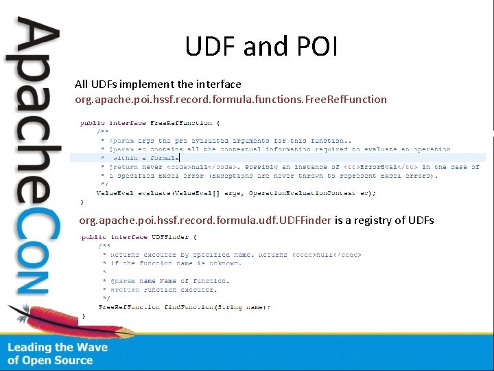 UDF and POI All UDFs implement the interface org. apache. poi. hssf. record. formula.