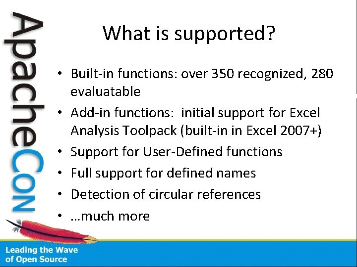 What is supported? • Built-in functions: over 350 recognized, 280 evaluatable • Add-in functions: