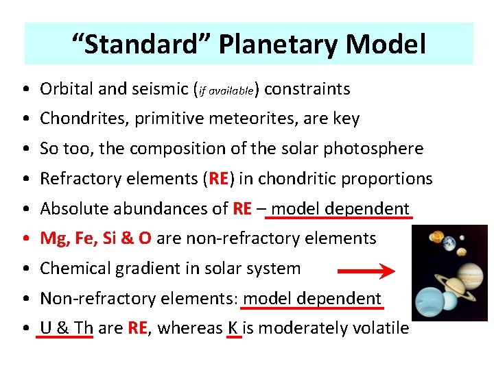 “Standard” Planetary Model • Orbital and seismic (if available) constraints • Chondrites, primitive meteorites,