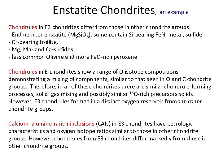 Enstatite Chondrites, an example Chondrules in E 3 chondrites differ from those in other