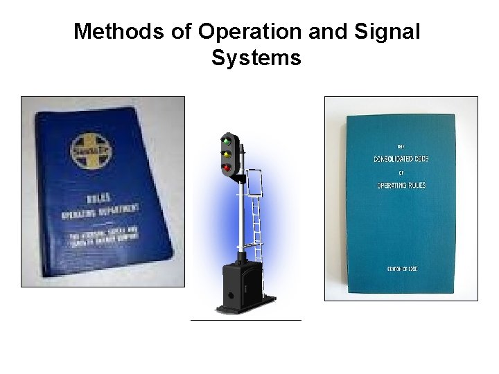 Methods of Operation and Signal Systems 