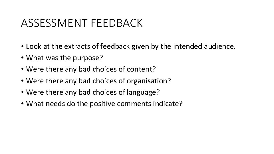 ASSESSMENT FEEDBACK • Look at the extracts of feedback given by the intended audience.