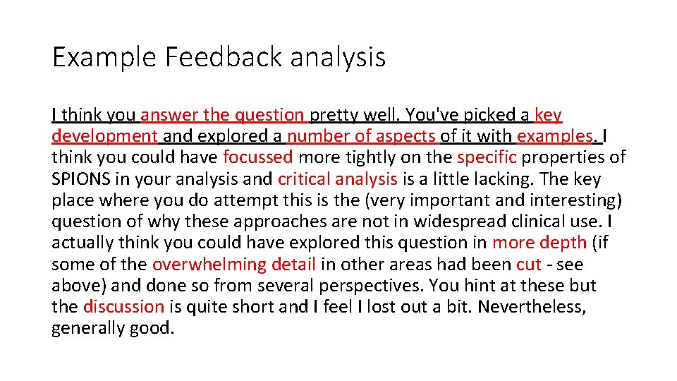 Example Feedback analysis I think you answer the question pretty well. You've picked a