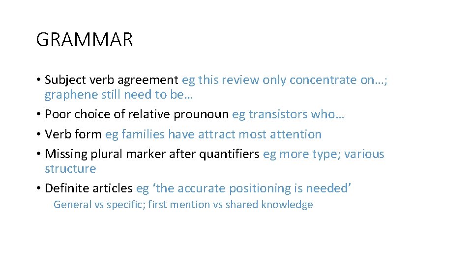 GRAMMAR • Subject verb agreement eg this review only concentrate on…; graphene still need