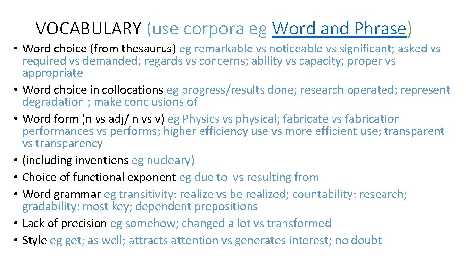 VOCABULARY (use corpora eg Word and Phrase) • Word choice (from thesaurus) eg remarkable