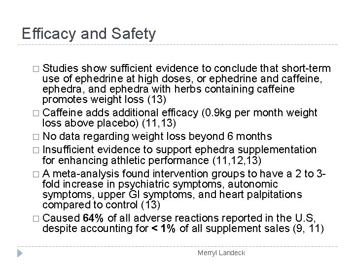 Efficacy and Safety � Studies show sufficient evidence to conclude that short-term use of