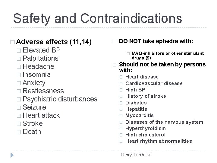 Safety and Contraindications � Adverse effects (11, 14) � Elevated BP � Palpitations �