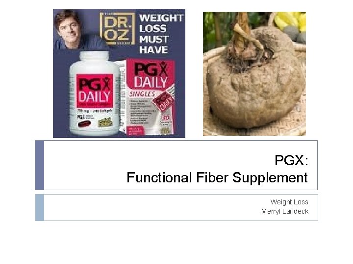 PGX: Functional Fiber Supplement Weight Loss Merryl Landeck 