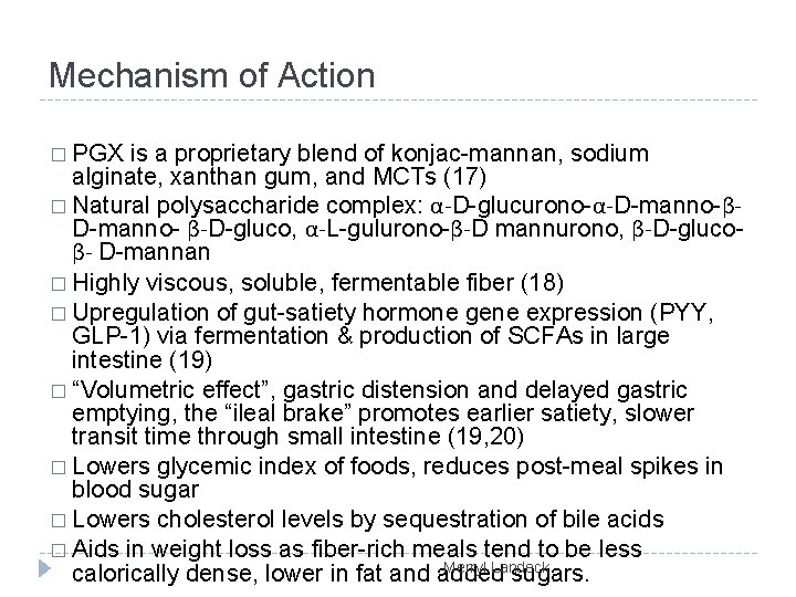 Mechanism of Action � PGX is a proprietary blend of konjac-mannan, sodium alginate, xanthan