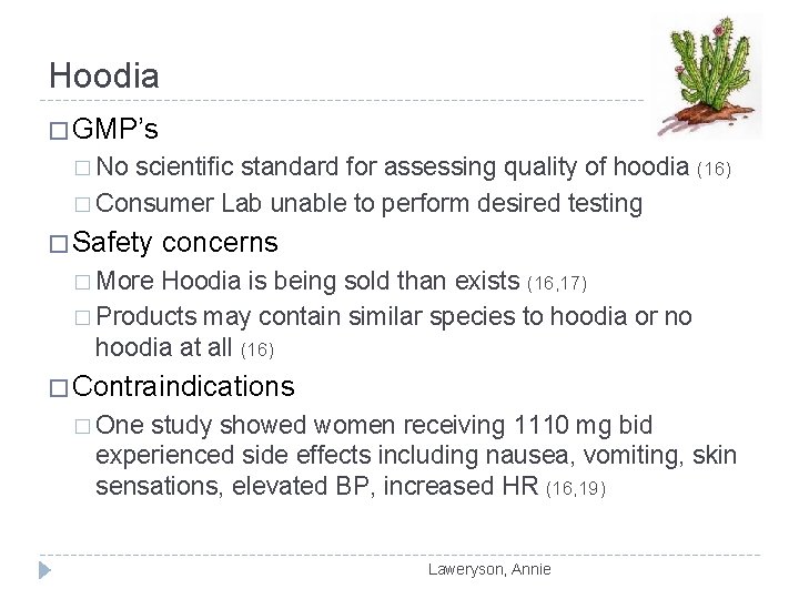 Hoodia � GMP’s � No scientific standard for assessing quality of hoodia (16) �