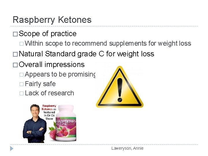 Raspberry Ketones � Scope of practice � Within scope to recommend supplements for weight