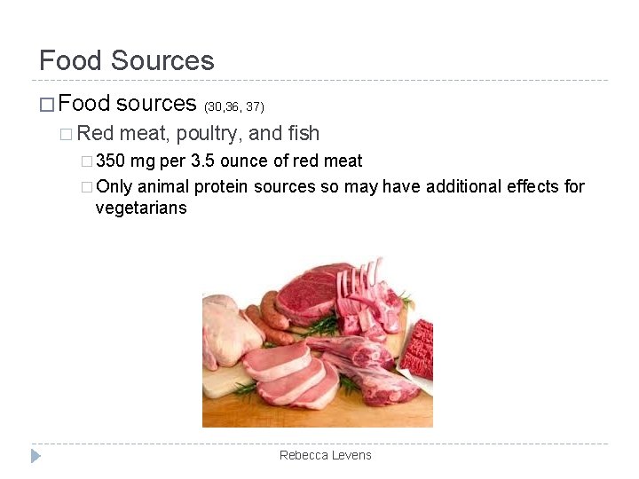 Food Sources � Food sources (30, 36, 37) � Red meat, poultry, and fish