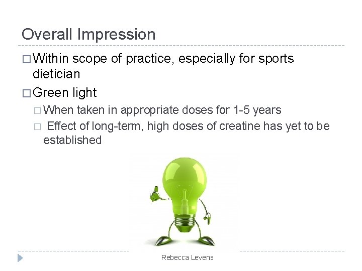 Overall Impression � Within scope of practice, especially for sports dietician � Green light