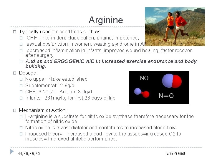 Arginine � � � Typically used for conditions such as: � CHF, Intermittent claudication,