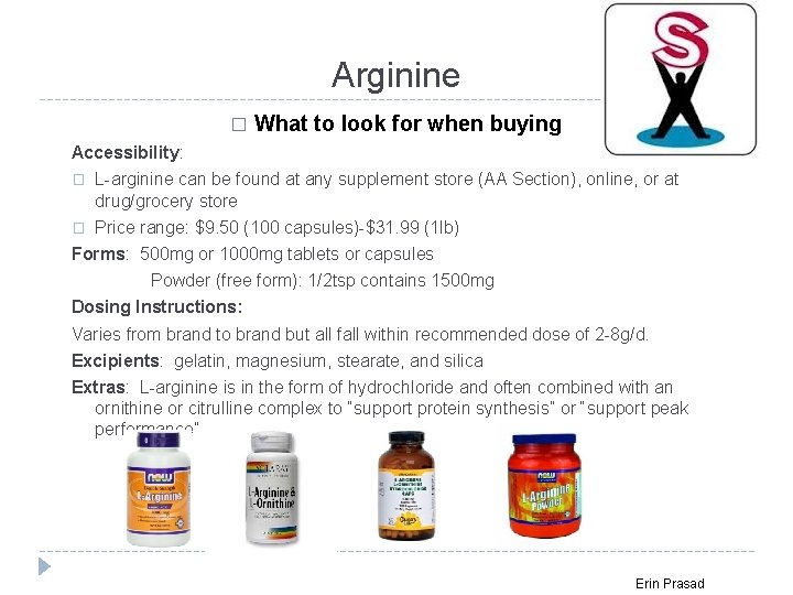 Arginine � What to look for when buying Accessibility: � L-arginine can be found