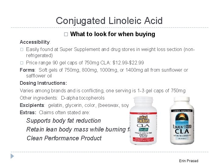 Conjugated Linoleic Acid � What to look for when buying Accessibility: � Easily found