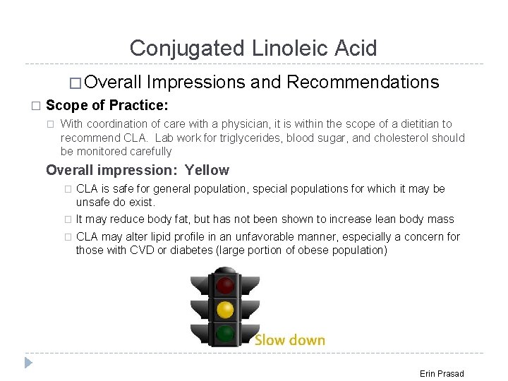 Conjugated Linoleic Acid � Overall Impressions and Recommendations � Scope of Practice: � With