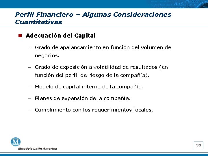 Perfil Financiero – Algunas Consideraciones Cuantitativas n Adecuación del Capital – Grado de apalancamiento