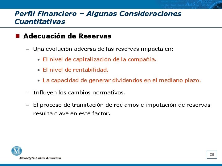 Perfil Financiero – Algunas Consideraciones Cuantitativas n Adecuación de Reservas – Una evolución adversa