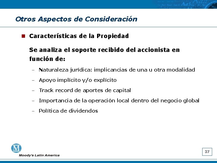 Otros Aspectos de Consideración n Características de la Propiedad Se analiza el soporte recibido