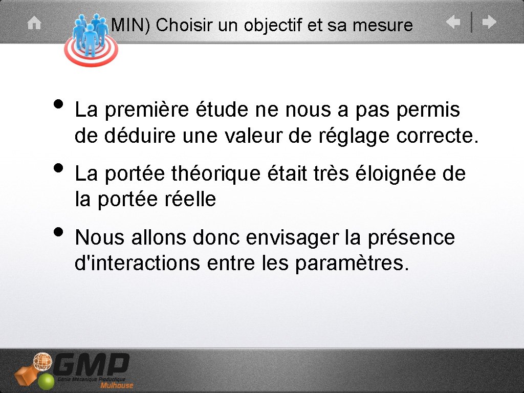 MIN) Choisir un objectif et sa mesure • La première étude ne nous a