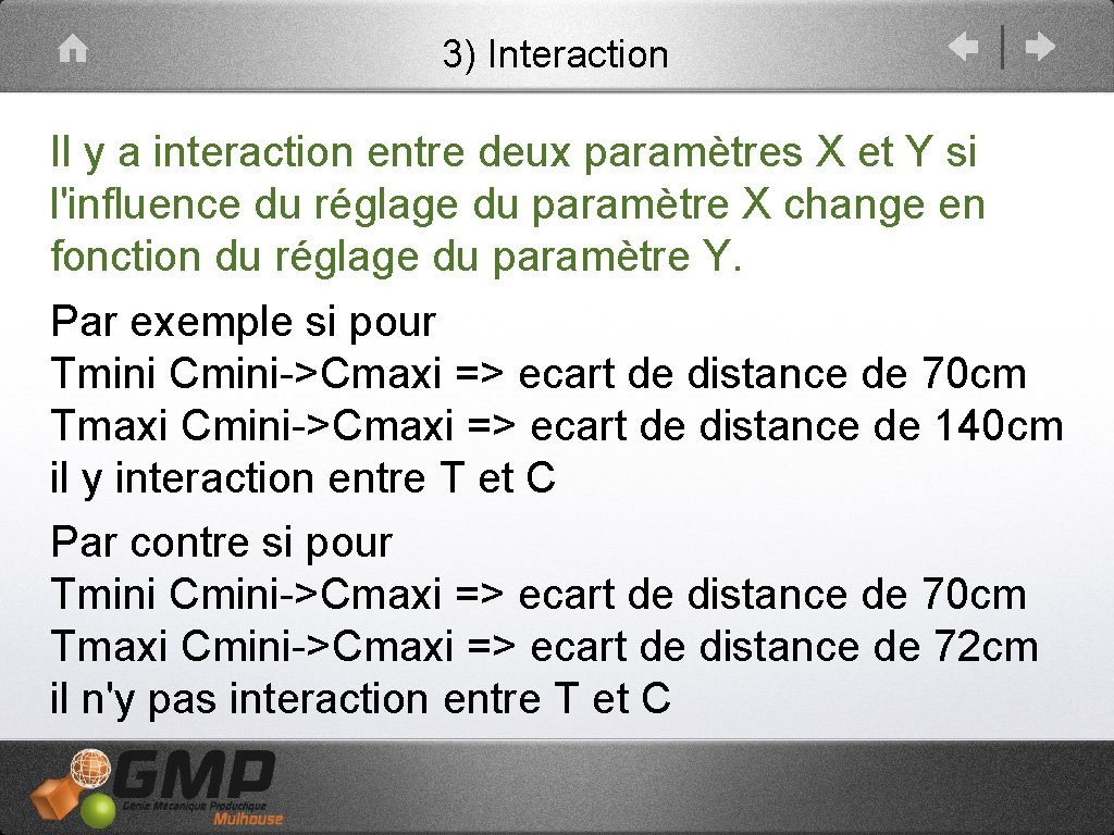 3) Interaction Il y a interaction entre deux paramètres X et Y si l'influence