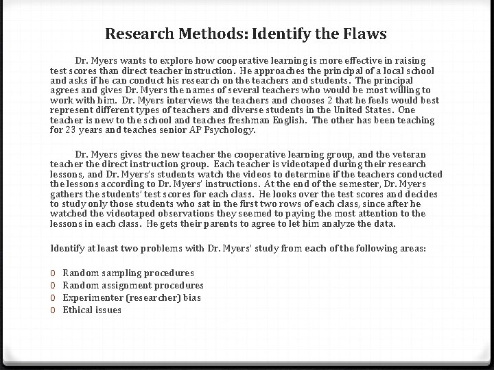 Research Methods: Identify the Flaws Dr. Myers wants to explore how cooperative learning is