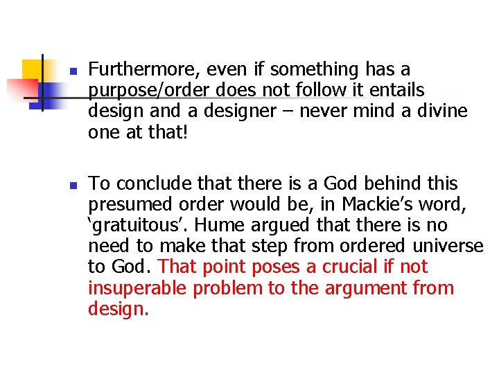 n n Furthermore, even if something has a purpose/order does not follow it entails n n Furthermore, even if something has a purpose/order does not follow it entails