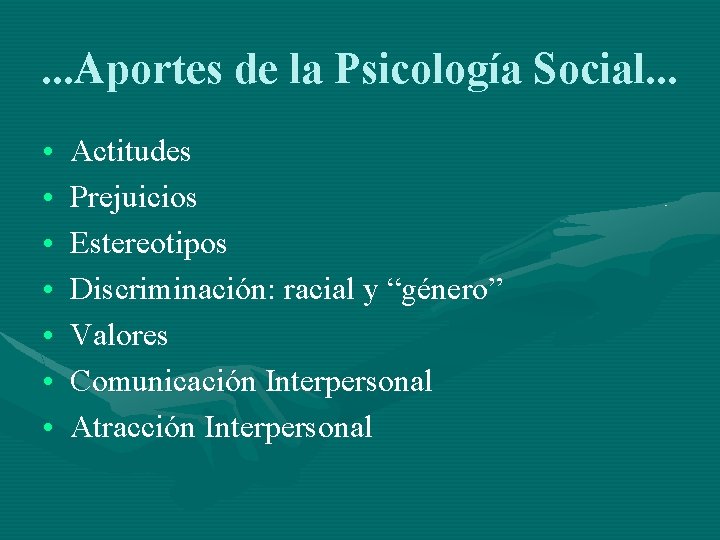 . . . Aportes de la Psicología Social. . . • • Actitudes Prejuicios