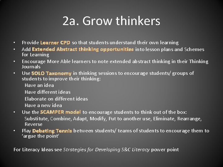2 a. Grow thinkers • • • Provide Learner CPD so that students understand