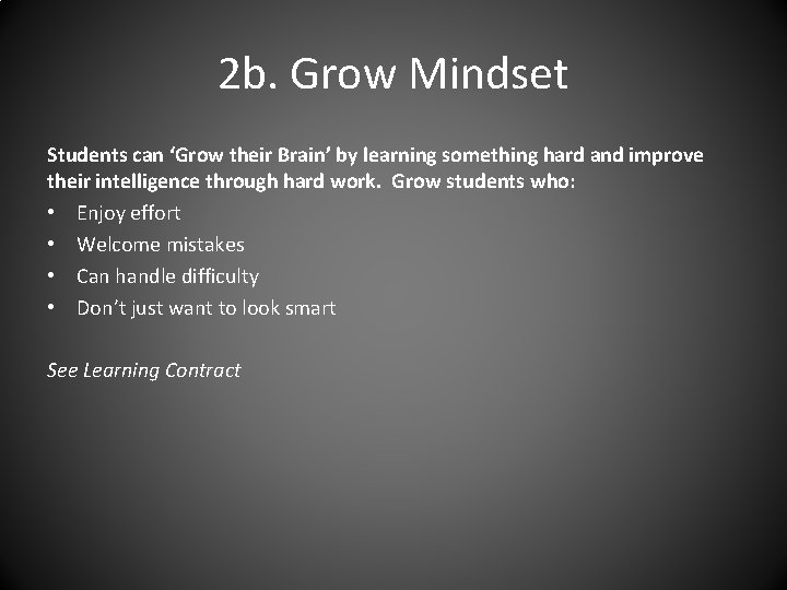 2 b. Grow Mindset Students can ‘Grow their Brain’ by learning something hard and