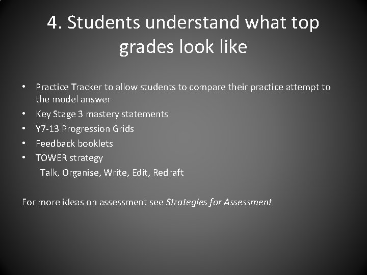 4. Students understand what top grades look like • Practice Tracker to allow students