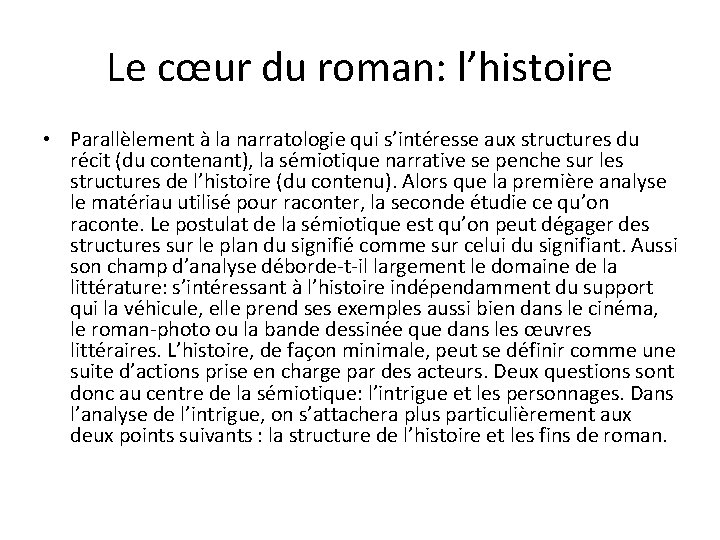 Le cœur du roman: l’histoire • Parallèlement à la narratologie qui s’intéresse aux structures