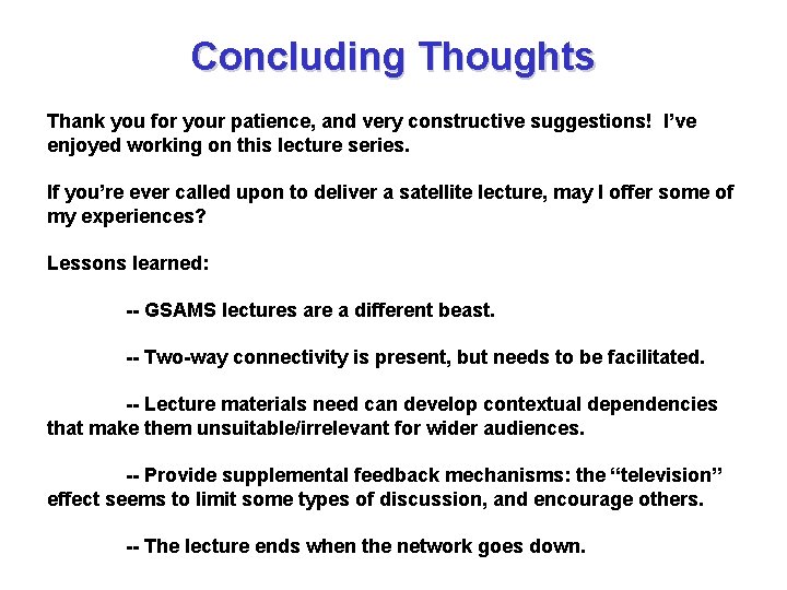 Concluding Thoughts Thank you for your patience, and very constructive suggestions! I’ve enjoyed working