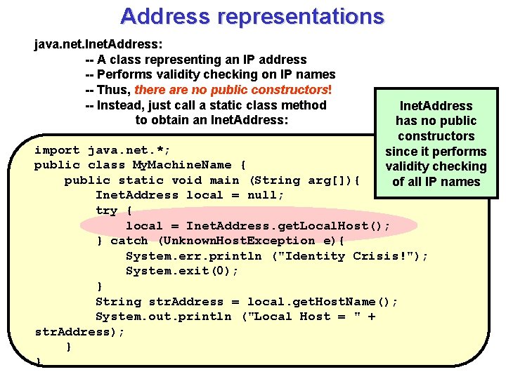 Address representations java. net. Inet. Address: -- A class representing an IP address --