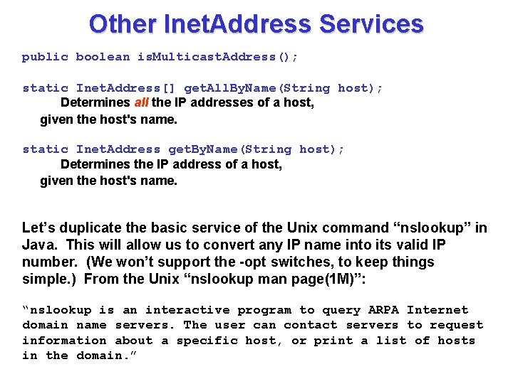 Other Inet. Address Services public boolean is. Multicast. Address(); static Inet. Address[] get. All.