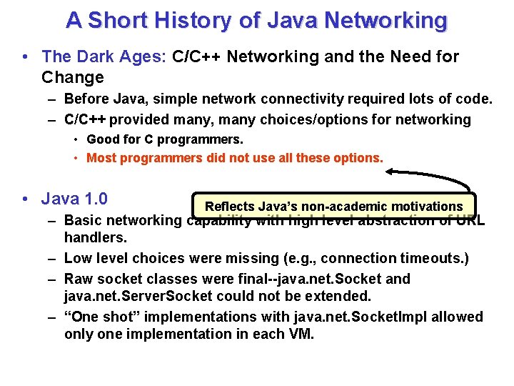 A Short History of Java Networking • The Dark Ages: C/C++ Networking and the