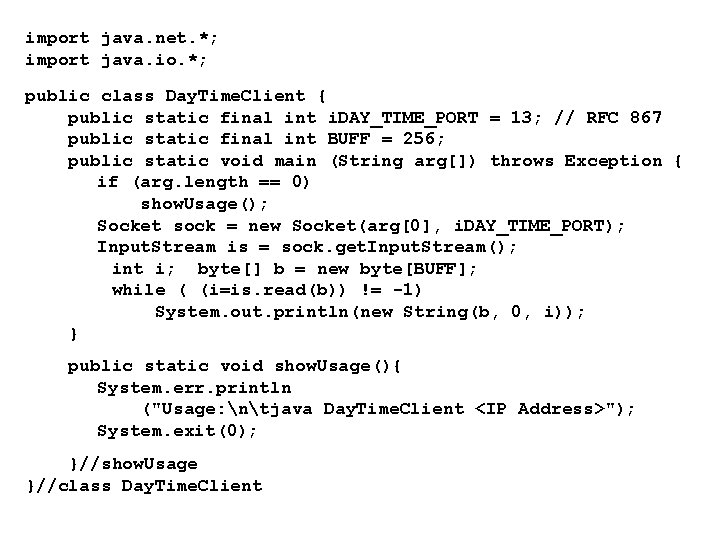 import java. net. *; import java. io. *; public class Day. Time. Client {