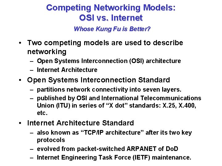 Competing Networking Models: OSI vs. Internet Whose Kung Fu is Better? • Two competing