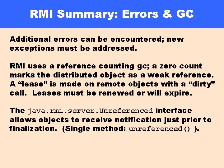 RMI Summary: Errors & GC Additional errors can be encountered; new exceptions must be