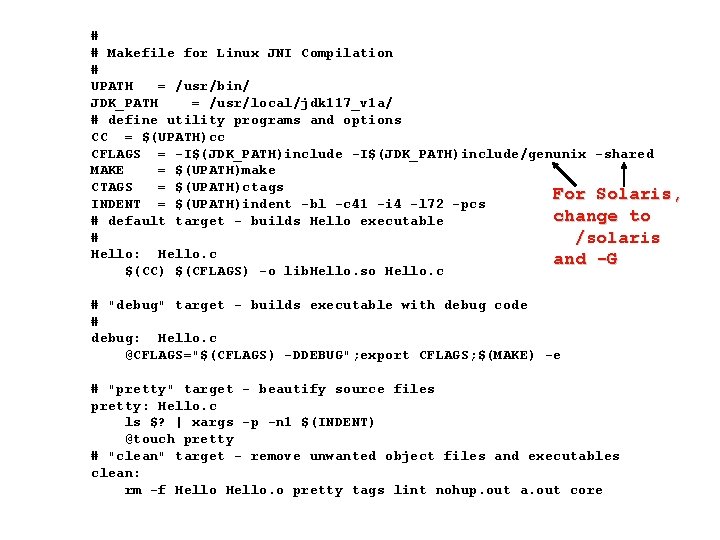 # # Makefile for Linux JNI Compilation # UPATH = /usr/bin/ JDK_PATH = /usr/local/jdk