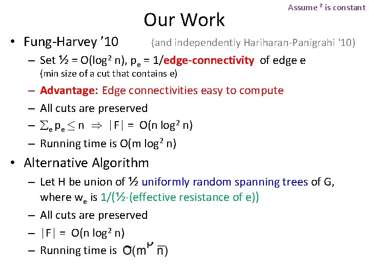 Our Work • Fung-Harvey ’ 10 Assume ² is constant (and independently Hariharan-Panigrahi ‘ Our Work • Fung-Harvey ’ 10 Assume ² is constant (and independently Hariharan-Panigrahi ‘