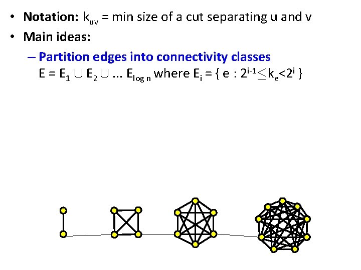 • Notation: kuv = min size of a cut separating u and v • Notation: kuv = min size of a cut separating u and v