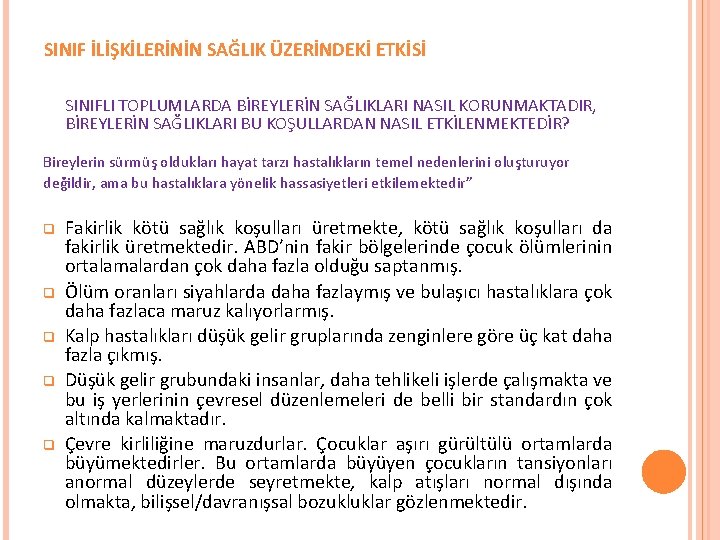 SINIF İLİŞKİLERİNİN SAĞLIK ÜZERİNDEKİ ETKİSİ SINIFLI TOPLUMLARDA BİREYLERİN SAĞLIKLARI NASIL KORUNMAKTADIR, BİREYLERİN SAĞLIKLARI BU