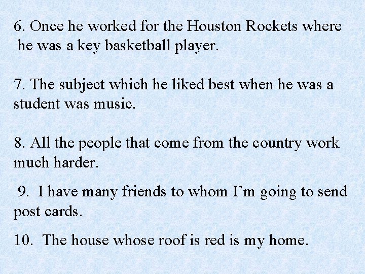 6. Once he worked for the Houston Rockets where he was a key basketball
