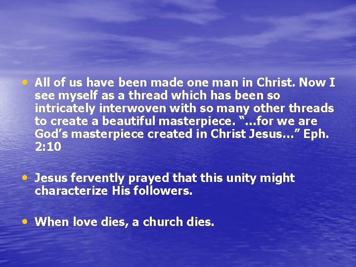 • All of us have been made one man in Christ. Now I • All of us have been made one man in Christ. Now I