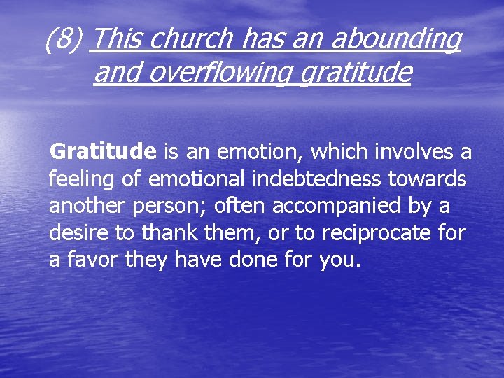 (8) This church has an abounding and overflowing gratitude Gratitude is an emotion, which (8) This church has an abounding and overflowing gratitude Gratitude is an emotion, which