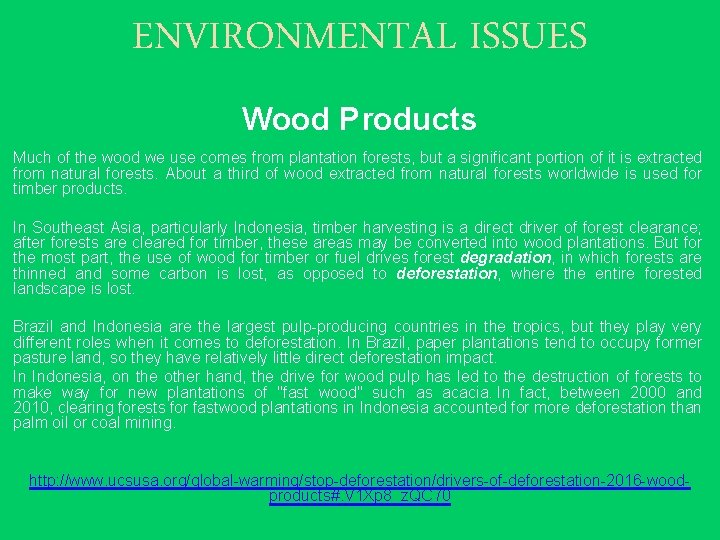 ENVIRONMENTAL ISSUES Wood Products Much of the wood we use comes from plantation forests,